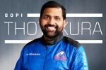 Gopi Thotakura, Gopi Thotakura pictures, gopi thotakura becomes 1st indian space tourist on blue origin s private launch, Atlanta