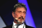 John McAfee legal issues, John McAfee suicide, mcafee founder john mcafee found dead in a spanish prison, Mca