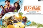 Karwaan Bollywood movie, Dulquer Salmaan, karwaan hindi movie, Kriti kharbanda