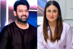 Kareena Kapoor news, Prabhas updates, prabhas to romance kareena kapoor, Actress kareena kapoor