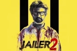 Jailer 2 leaks, Sun Pictures, rajinikanth s jailer 2 leaked ahead of release, Jana nayagan