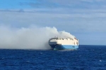 Cargo ship, Felicity Ace fire accident, cargo ship with 1100 luxury cars catches fire in the atlantic, Fire accident