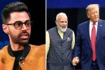 hasan minhaj about narendra modi, patriot act, hasan minhaj allegedly denied entry to howdy modi event, Hasan minhaj