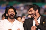 rana daggubati about prabhas, rana daggubati family, prabhas was the pillar of baahubali says rana daggubati, Housefull 3