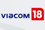 Viacom 18 and Paramount Global new business, Viacom 18 and Paramount Global deal, viacom 18 buys paramount global stakes, Viacom