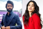 Jhanvi Kapoor with Vijay Deverakonda, Jhanvi Kapoor, vijay deverakonda and jhanvi kapoor to pair up in puri s next, Dhadak