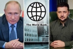 Russia, World Bank new updates, world bank about the economic crisis of ukraine and russia, World bank